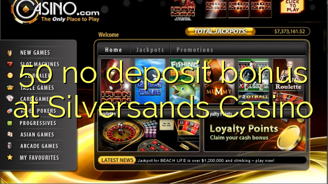Silver sands casino no deposit bonus 2016 17
